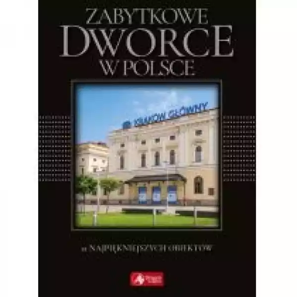 Cuda. Zabytkowe Dworce W Polsce (Exclusive) 