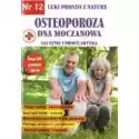  Osteoporoza Dna Moczanowa. Leki Prosto Z Natury 