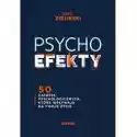  Psychoefekty. 50 Zjawisk Psychologicznych... 
