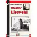  Architekci Miasta Łodzi - Wiesław Lisowski 