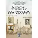  Niezwykli Patroni Ulic Warszawy 