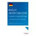  Wielki Zbiór Ćwiczeń Z Języka Niemieckiego. Testy Gramatyczne I