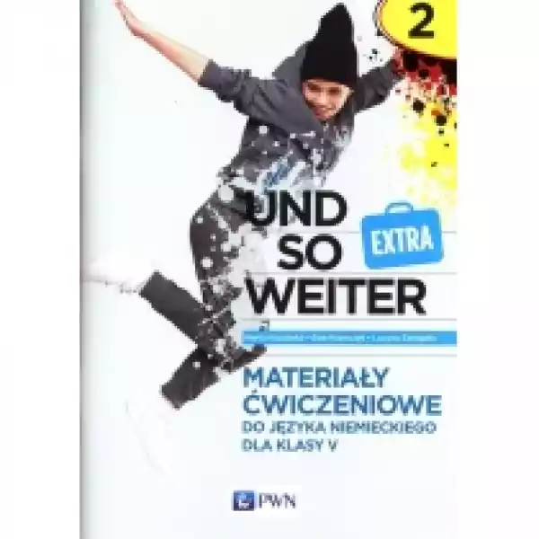  Und So Weiter Extra 2. Materiały Ćwiczeniowe Do Języka Niemieck