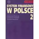  System Finansowy W Polsce. Tom 2 