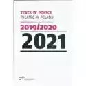  Teatr W Polsce 2021 Dokumentacja Sezonu 2019/2020 