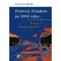  Powroty Polaków Po 2004 Roku 