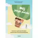  Mój Język Polski. Ćwiczenia Z Gramatyki Dla Dzieci Z Zaburzenia