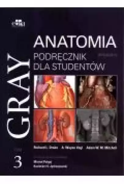 Gray. Anatomia. Podręcznik Dla Studentów. Tom 3