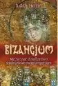 Bizancjum. Niezwykłe Dziedzictwo Średniowiecznego Imperium