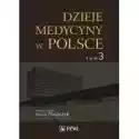  Dzieje Medycyny W Polsce. Tom 3 