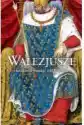 Astra Walezjusze. Królowie Francji 1328-1589