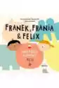 Franek, Frania I Felix. Zwierzęta Domowe