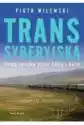 Transsyberyjska. Drogą Żelazną Przez Rosję I Dalej