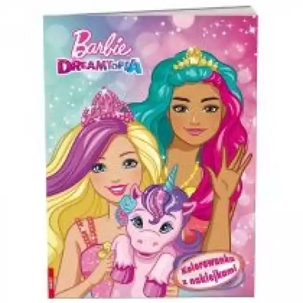  Barbie Dreamtopia. Kolorowanka Z Naklejkami 