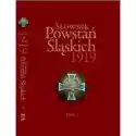  Słownik Powstań Śląskich 1919 T.1 
