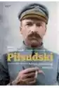 Piłsudski. Portret Przewrotny. Biografia