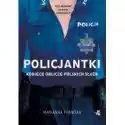  Policjantki. Kobiece Oblicze Polskich Służb 