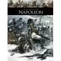  Napoleon. Oni Tworzyli Historię. Tom 1 