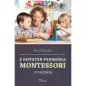  Z Notatek Obserwatora. Montessori W Praktyce 
