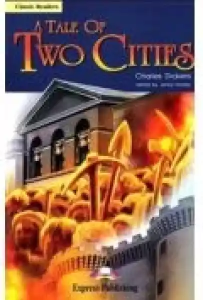 A Tale Of Two Cities. Classic Readers. Level 6