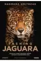 Trening Jaguara. Obudź W Sobie Pewność Siebie I Osiągaj Zamierzo