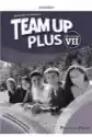 Team Up Plus Dla Klasy 7. Materiały Ćwiczeniowe