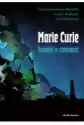 Marie Curie. Światło W Ciemności