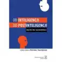  Od Inteligencji Do Postinteligencji 