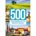  500 Najpiękniejszych Miejsc Polski 