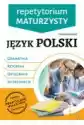 Repetytorium Maturzysty. Język Polski. Gramatyka, Retoryka, Orto