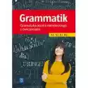  Grammatik. Gramatyka Języka Niemieckiego Z Ćwiczeniami A1, A2, 