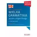  Wielka Gramatyka Języka Angielskiego Z Ćwiczeniami. Poziom A1-C