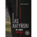  Las Katyński W Latach 1940-1943 