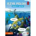  Nauka O Języku. Język Polski 8. Ćwiczenia. Część 1. Szkoła Pods