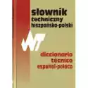  Słownik Techniczny Hiszpańsko-Polski Dictionario Tecnico Espano