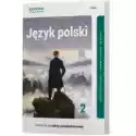  Język Polski 2. Podręcznik. Część 2. Zakres Podstawowy I Rozsze