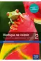 Biologia Na Czasie 2. Podręcznik Dla Liceum Ogólnokształcącego I