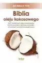 Biblia Oleju Kokosowego. 1001 Zastosowań Oleju Kokosowego. Ochro