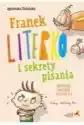 Franek Literko I Sekrety Pisania Kl. 4-6