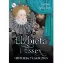  Elżbieta I Essex Historia Tragiczna 