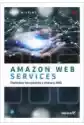 Amazon Web Services. Podstawy Korzystania Z Chmury Aws