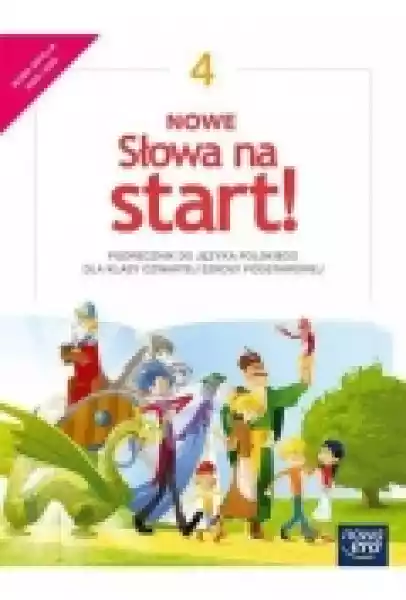 Nowe Słowa Na Start! 4 Podręcznik Do Języka Polskiego Dla Klasy 