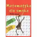  Matematyka Dla Smyka. Zbiór Zadań Zakres 1-10 
