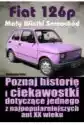 Fiat 126P. Mały Wielki Samochód