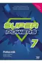 Super Powers 7. Podręcznik Do Języka Angielskiego Dla Klasy Siód