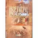  Dzieje Polski Od Początku Piastów Do Iii Rozbioru Polski 