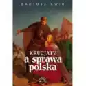  Krucjaty A Sprawa Polska 