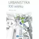  Urbanistyka Xxi Wieku 