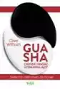 Gua Sha - Chiński Masaż Uzdrawiający. Skuteczna Alternatywa Dla 