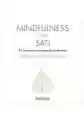 Mindfulness Znaczy Sati. 25 Ćwiczeń Rozwijających Mindfulness